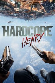 เฮนรี่โคตรฮาร์ดคอร์ Hardcore Henry (2016)